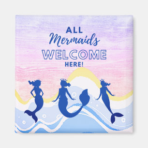 Mermaid Trio All Mermaids Welcome Magnet