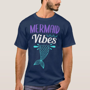 Mermaid Vibes Cute Women Girl Mermaid Tail Costume T-Shirt