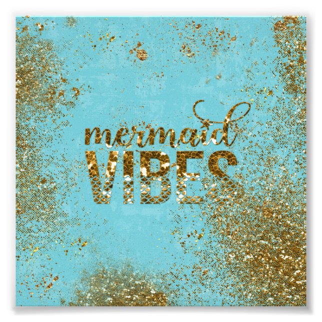 Mermaid Vibes- Gold Glitter Typography on Teal Photo Print (Front)