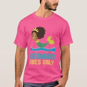 Mermaid Vibes Only Men Women Kids Toddlers Boys Gi T-Shirt