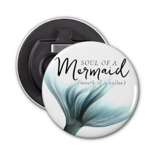 #MermaidLife Sailor Mouth Mermaid Soul   Aqua Aqua Bottle Opener