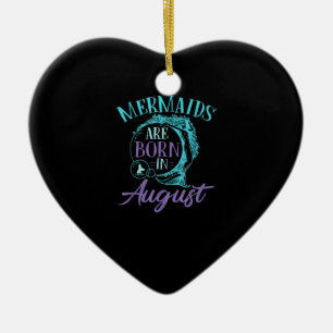 Mermaids Are Born in August Birthday Ceramic Tree Decoration