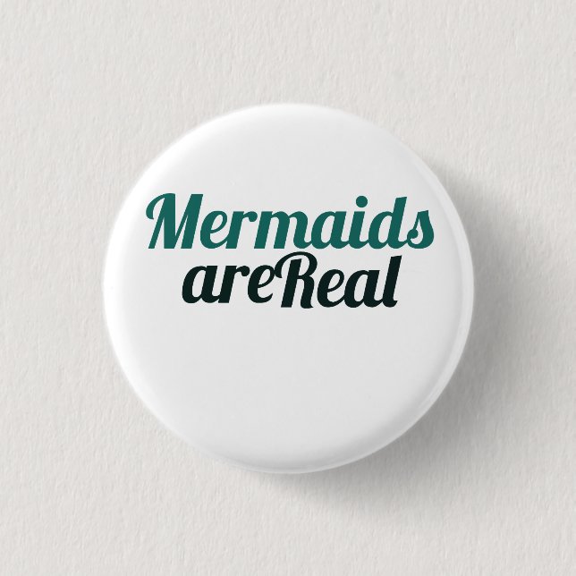Mermaids are Real 3 Cm Round Badge (Front)