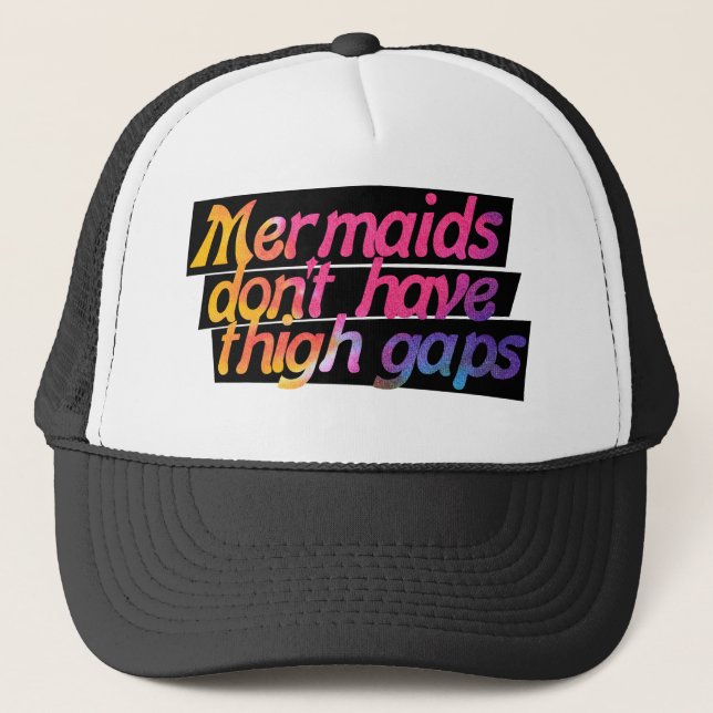 Mermaids don't have thigh gaps trucker hat (Front)