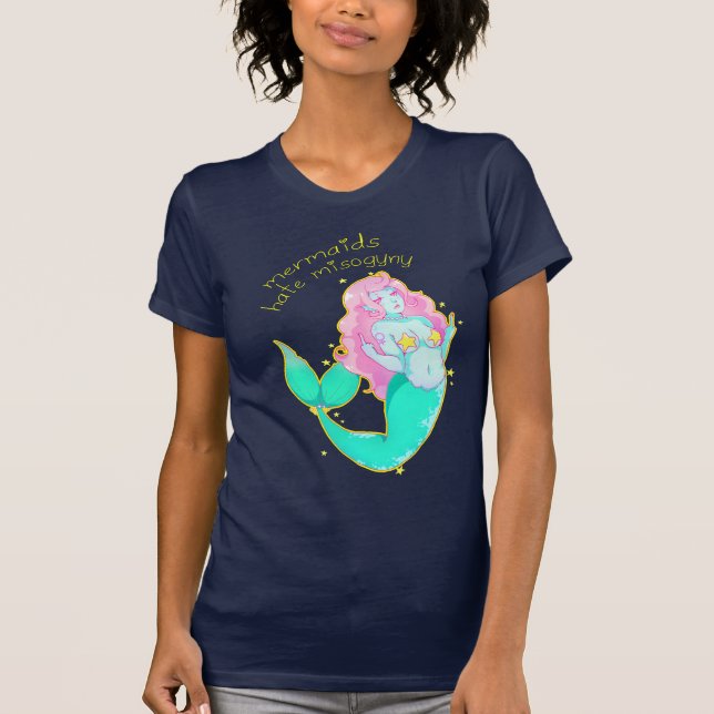Mermaids Hate Misogyny T Shirt (Front)