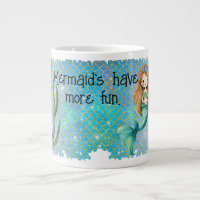 "Mermaid's have more fun" mug.