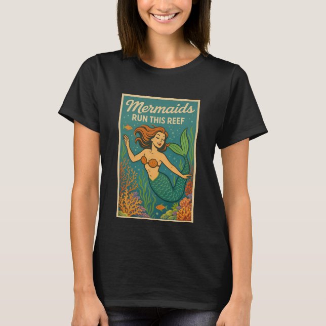 Mermaids Run This Reef Retro Coral Ocean Sea Life T-Shirt (Front)