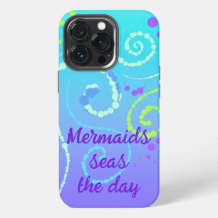 Mermaids Seas the Day iPhone 13 Pro Case
