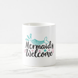 Mermaids Welcome Coffee Mug