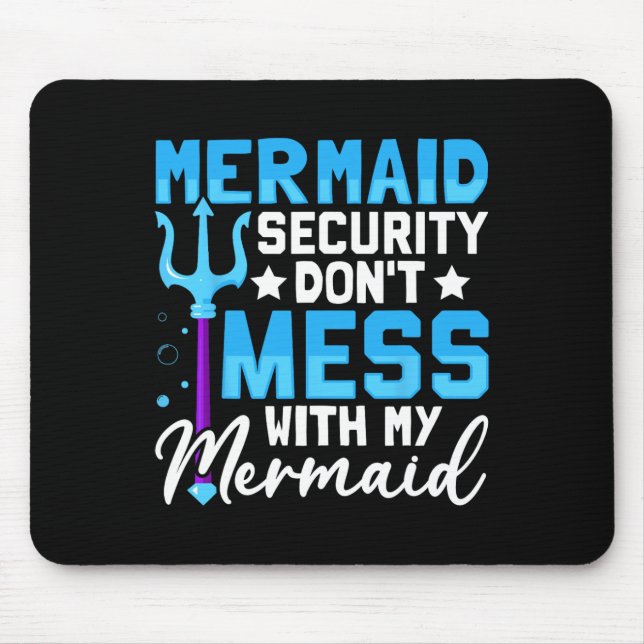 Merman Mer Dad Mermaid Security Don&# t Mess With Mouse Pad (Front)