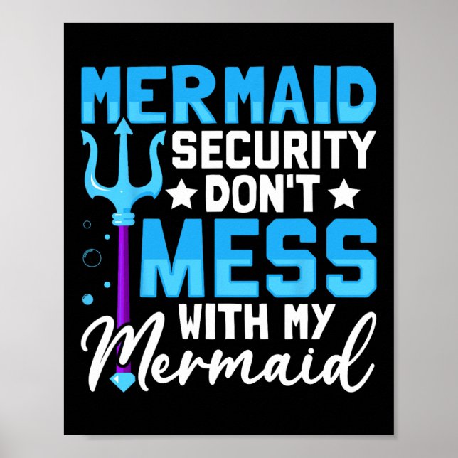 Merman Mer Dad Mermaid Security Don&# t Mess With Poster (Front)