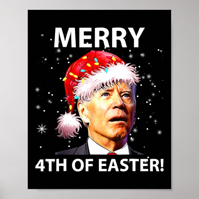 Merry 4th Of Easter Fun Joe Biden Christmas Ugly   Poster (Front)