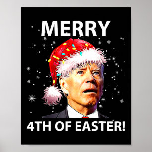 Merry 4th Of Easter Fun Joe Biden Christmas Ugly  Poster