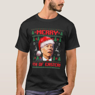 Merry 4Th Of Easter Funny Joe Biden Christmas Ugly T-Shirt
