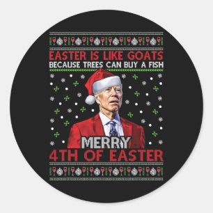 Merry 4th Of Easter Funny Joe Biden Ugly Xmas Gift Classic Round Sticker