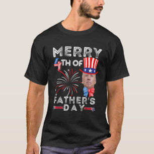 Merry 4th Of Father s Day 4th of July T-Shirt