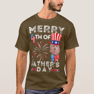 Merry 4th Of Father's Day 4th of July  T-Shirt