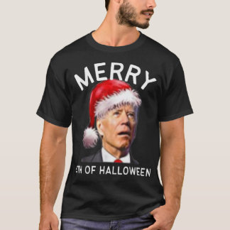 Merry 4th Of Halloween , Funny Joe Biden Christmas T-Shirt