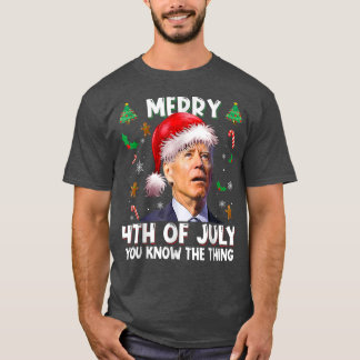 Merry 4th of July You Know The Thing Santa Biden C T-Shirt