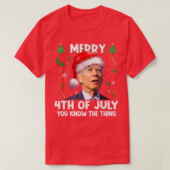 Merry 4th of July You Know The Thing Santa Biden C T-Shirt (Design Front)