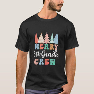 Merry 6th Grade Crew Teacher Sixth Grade Kid Chris T-Shirt