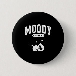 Merry &amp; Bright Moody &amp; Uptight Matching Co 6 Cm Round Badge