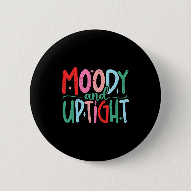 Merry &amp; Bright Moody &amp; Uptight Matching Co 6 Cm Round Badge (Front)