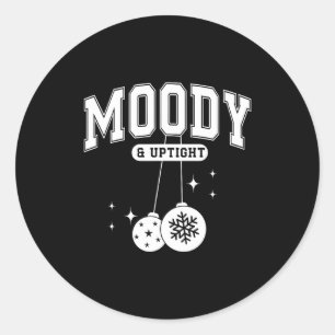 Merry &amp; Bright Moody &amp; Uptight Matching Co Classic Round Sticker