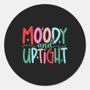 Merry &amp; Bright Moody &amp; Uptight Matching Co Classic Round Sticker