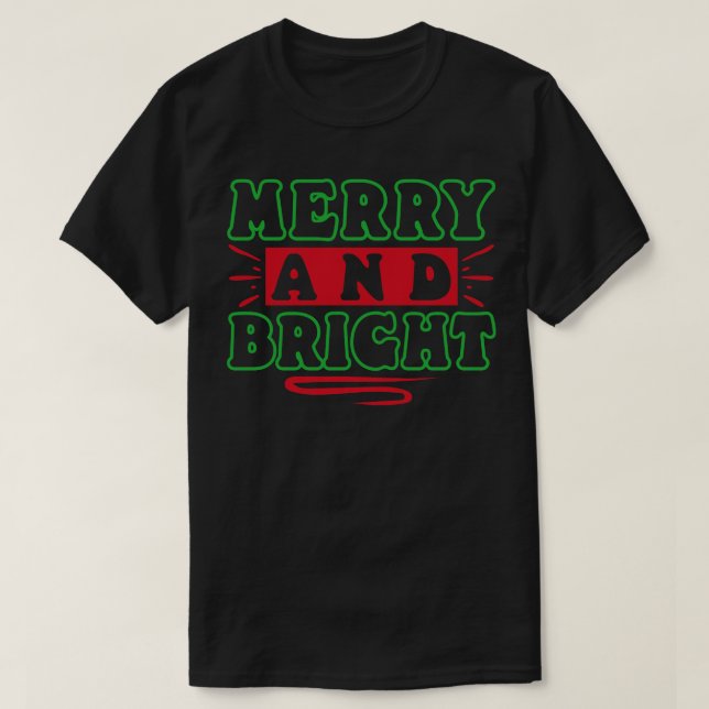Merry and Bright 3 T-Shirt (Design Front)