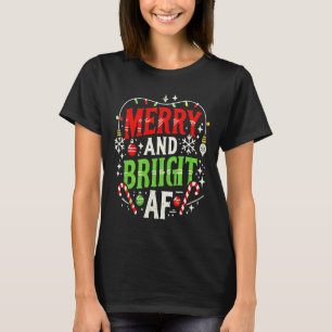 Merry And Bright Af – Funny Christmas Holiday Desi T-Shirt
