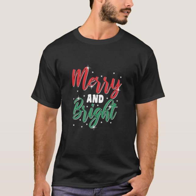 Merry And Bright Amazing Xmas Funny Family Christm T-Shirt (Front)