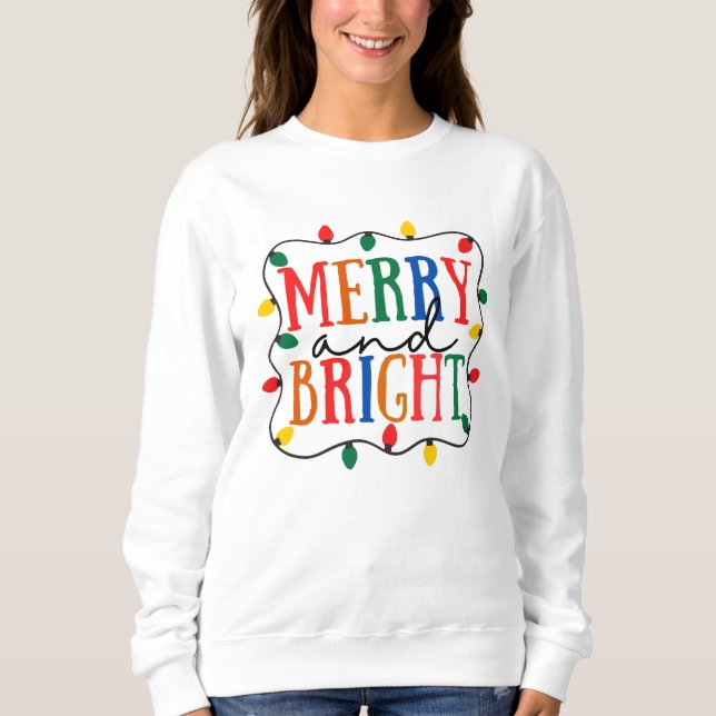 Merry And Bright Christmas Sweatshirt (Front)