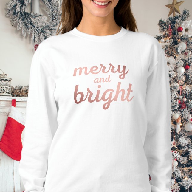 Merry and Bright - cute rose gold script  Sweatshirt (Creator Uploaded)