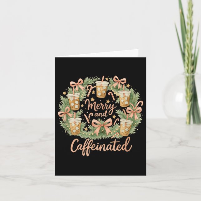 Merry And Caffeinated Christmas Iced Coffee Wreath Card (Front)