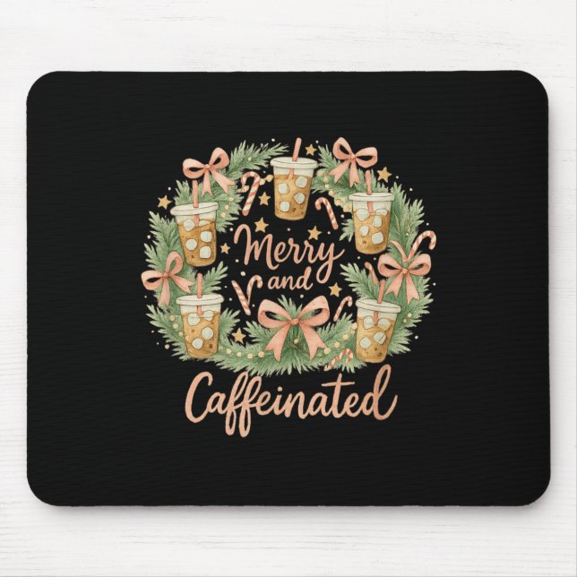 Merry And Caffeinated Christmas Iced Coffee Wreath Mouse Pad (Front)