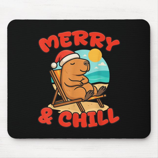 Merry And Chill Capybara _ Funny Cute Capybara San Mouse Pad (Front)