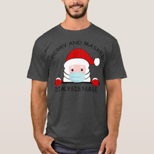 Merry And Masked Dialysis Nurse Christmas 2020 T-Shirt