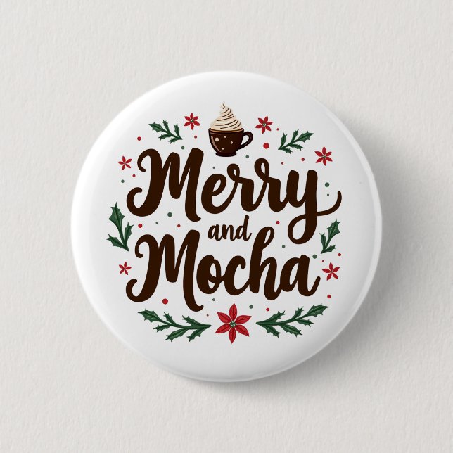 Merry and Mocha Drink Christmas Coffee Xmas  6 Cm Round Badge (Front)