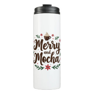 Merry and Mocha Drink Christmas Coffee Xmas Thermal Tumbler