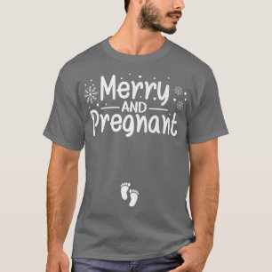 Merry And Pregnant Baby Feet Christmas Pregnancy R T-Shirt