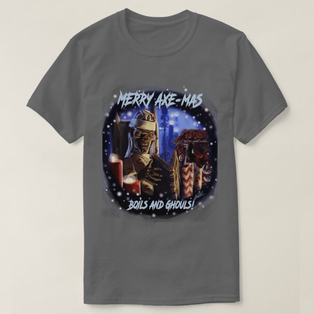 Merry AxeMas Boils and Ghouls T-Shirt (Design Front)