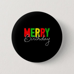 Merry Birthday, Born On Christmas Day 6 Cm Round Badge
