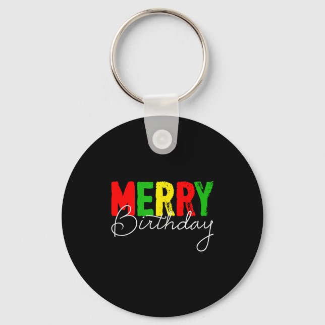 Merry Birthday, Born On Christmas Day  Key Ring (Front)