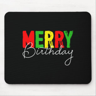 Merry Birthday, Born On Christmas Day Mouse Pad