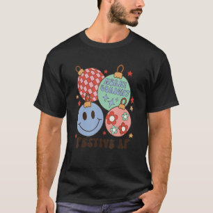 Merry & Bright Festive AF T-Shirt