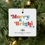 Merry & Bright Retro Colourful Christmas Ceramic Ornament<br><div class="desc">This square Christmas tree ornament features the text "Merry & Bright" in a vibrant,  retro style. The colourful text stands out against a white background.  Personalise this retro themed ornament with your name and year. Photography © Storytree Studios,  Stanford,  CA</div>
