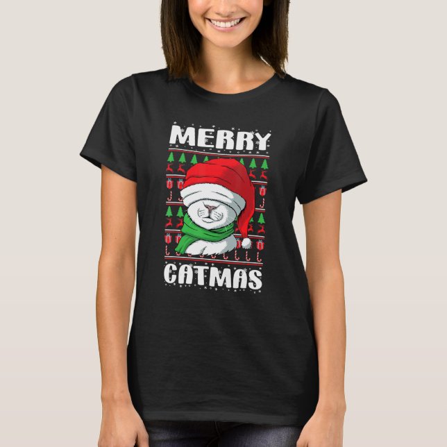 Merry Catmas Christmas Ugly Xmas Cat 1 T-Shirt (Front)
