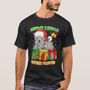 Merry Catmas Mother Fluffer cat owner cats 1 T-Shirt