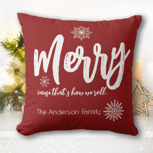Merry, cause that's how we roll Christmas Cushion